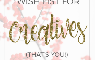 Holiday Wish List for Creatives